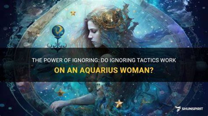 Does ignoring an Aquarius work?