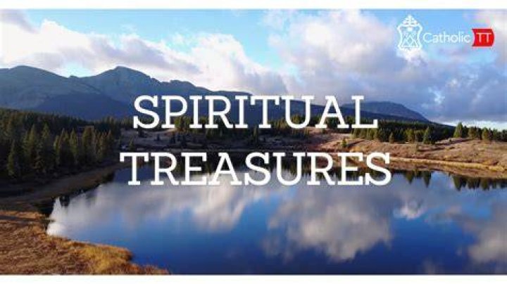 What are spiritual treasures?
