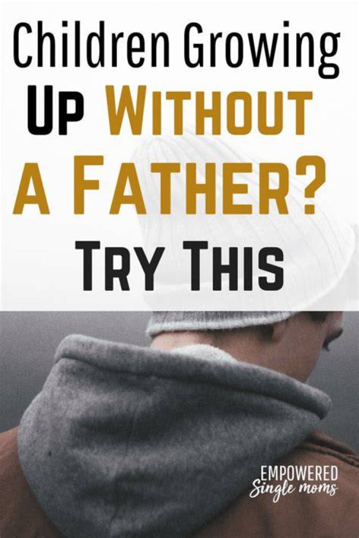 What happens if a boy grows up without a father?