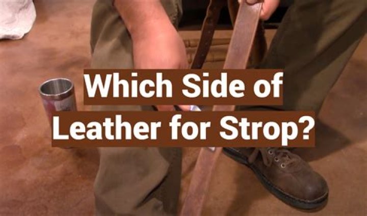 What side of leather Do you strop on?