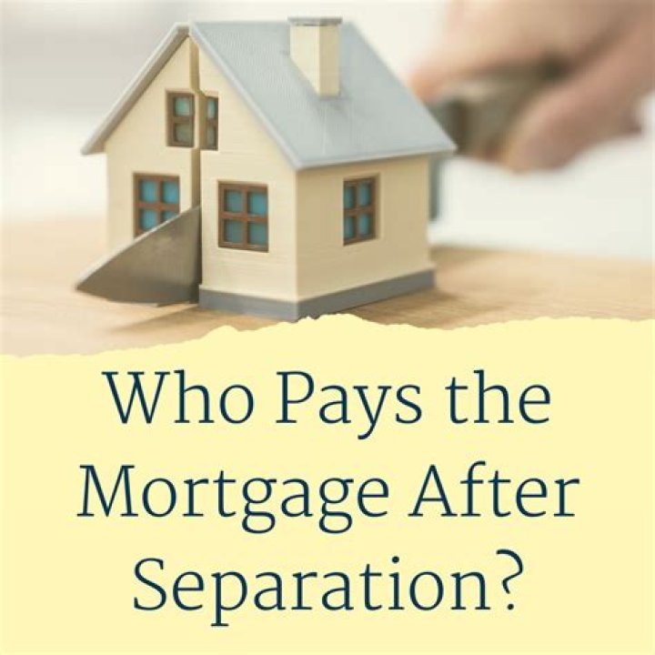 Who pays the mortgage in a separation?